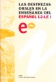 Las destrezas orales en la enseñanza del español L2-LE: XVII Congreso...